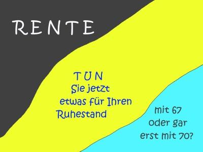 Rente mit 67 Ohne mich